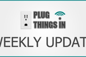 Plug Things In Weekly Roundup: August 12th to 18th